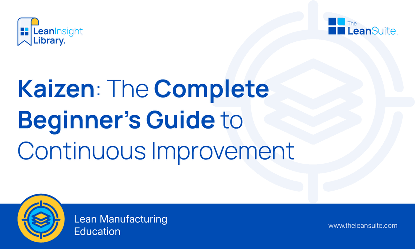 Kaizen: The Complete Beginner’s Guide to Continuous Improvement